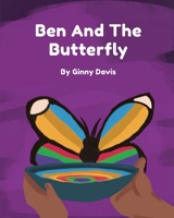 Ben and the Butterfly 1087894026 Book Cover
