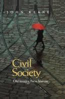 Civil Society: Old Images, New Visions 0804736294 Book Cover