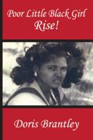 Poor Little Black Girl Rise! 098972090X Book Cover