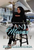 By Any Means Necessary Volume I (Volume 1) 1725593513 Book Cover