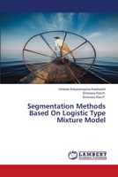 Segmentation Methods Based On Logistic Type Mixture Model 6203199044 Book Cover