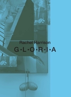 Rachel Harrison: G-L-O-R-I-A 0300215967 Book Cover