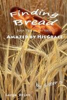 Finding Bread: Large Print Edition 1489577513 Book Cover