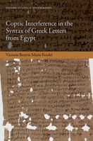 Coptic Interference in the Syntax of Greek Letters from Egypt 0192869175 Book Cover