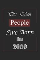 The Best People Are Born In 2000: Birthday Gift Notebook, Journal For Best Friends And Family, Lined (6�9) 100 Pages. 1676607501 Book Cover