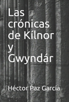 Las crónicas de Kílnor y Gwyndár B09CRQP1GV Book Cover