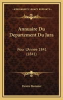 Annuaire Du D�partement Du Jura: Pour L'ann�e...... 1168491177 Book Cover