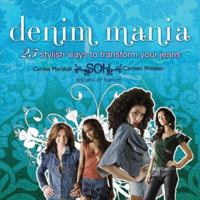 Denim Mania : 25 Stylish Ways to Transform Your Jeans 0312359918 Book Cover