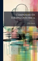 Compendio Di Terapia Ostetrica (Italian Edition) 1023931966 Book Cover