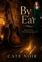 By Ear: Book 8 of the Velvet Room Series B0H96LJ3SJ Book Cover
