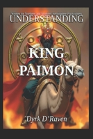 Understanding King Paimon (Understanding Deities) B0FKNBSV76 Book Cover