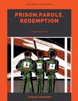 Prison. Parole. Redemption: A Deeper Look B0C3KSQM9V Book Cover