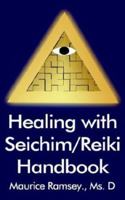 Healing With Seichim/Reiki Handbook 1932047964 Book Cover