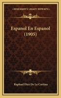 Espanol En Espanol (1905) 1022582860 Book Cover