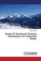 Study of Spectrum Sensing Techniques for Cognitive Radio 3659582646 Book Cover