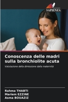 Conoscenza delle madri sulla bronchiolite acuta (Italian Edition) 6209940447 Book Cover