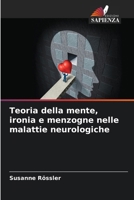 Teoria della mente, ironia e menzogne nelle malattie neurologiche (Italian Edition) 620957386X Book Cover