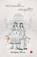 A Nawab and a Begum 9357026525 Book Cover