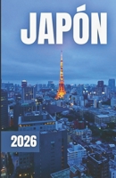 GUÍA DE VIAJES A JAPÓN 2026 (Spanish Edition) B0FQVHS4GM Book Cover