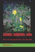 Schule, Schatten, Efeu: Eine Horrorgeschichte, die Novelle B086PNXKP2 Book Cover