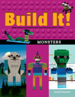 Build It! Monsters: Make Supercool Models with Your Favorite Lego(r) Parts 1513262084 Book Cover