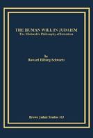 The Human Will in Judaism: The Mishnah's Philosophy of Intention 1930675348 Book Cover