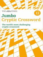 The Times Jumbo Cryptic Crossword Book 12: 50 world-famous crossword puzzles 0007491697 Book Cover