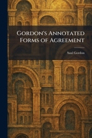 Gordon's Annotated Forms of Agreement 1025688651 Book Cover