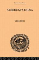 Alberuni's India: An Account of the Religion, Philosophy, Literature, Geography, Chronology, Astronomy, Customs, Laws, and Astrology of India About A.D. 1030 - Vol. 2 1409776506 Book Cover