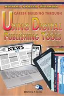 Career Building Through Using Digital Publishing Tools 1477717412 Book Cover