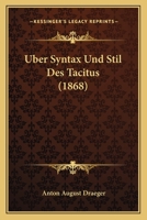 �ber Syntax Und Stil Des Tacitus (Classic Reprint) 1160291535 Book Cover