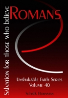 Romans: Salvation for those who believe (Unshakable Faith Series) 1686535996 Book Cover