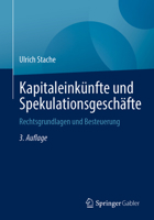 Kapitaleinkünfte und Spekulationsgeschäfte: Rechtsgrundlagen und Besteuerung 3658366923 Book Cover