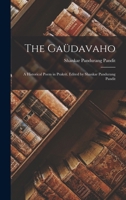 The Gaüdavaho; a Historical Poem in Prakrit. Edited by Shankar Pandurang Pandit B0BQ325GZL Book Cover