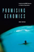 Promising Genomics: Iceland and deCODE Genetics in a World of Speculation 0520247515 Book Cover