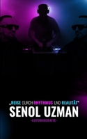 Senol Uzman - Autobiografie: „Reise durch Rhythmus und Realität“ (German Edition) B0FGQX5HYG Book Cover