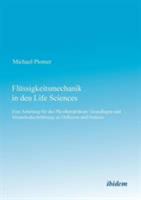 Flüssigkeitsmechanik in den Life Sciences: Eine Anleitung für das Physikpraktikum: Grundlagen und Versuchsdurchführung zu Diffusion und Osmose 3838201779 Book Cover