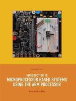 Introduction to Microprocessor Based Systems Using the Arm Processor 1256976954 Book Cover