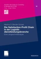 Die Satisfaction-Profit Chain in Der Logistikdienstleistungsbranche: Eine Langsschnittstudie 3834927031 Book Cover