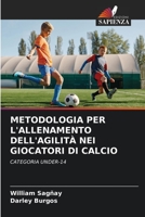 METODOLOGIA PER L'ALLENAMENTO DELL'AGILITÀ NEI GIOCATORI DI CALCIO: CATEGORIA UNDER-14 6206005534 Book Cover