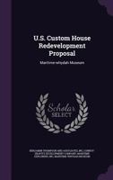 U.S. Custom House Redevelopment Proposal: Maritime-Whydah Museum 1377066517 Book Cover