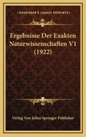Ergebnisse Der Exakten Naturwissenschaften V1 (1922) 1167014154 Book Cover