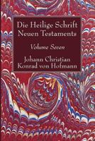Die Heilige Schrift Neuen Testaments, Volume Seven 1532619316 Book Cover