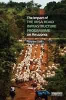 The Impact of the Iirsa Road Infrastructure Programme on Amazonia 041553108X Book Cover