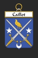 Caillot: Caillot Coat of Arms and Family Crest Notebook Journal (6 x 9 - 100 pages) 1699032300 Book Cover