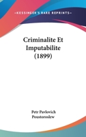 Criminalite Et Imputabilite (1899) 1160349746 Book Cover