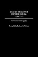 Survey Research Methodology, 1990-1999: An Annotated Bibliography 0313305978 Book Cover