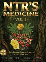 NTR's Medicine: Botanical Indigenous Knowledge - Herbal & Traditional Medicine Compendious Guide - Vol 1 098446123X Book Cover