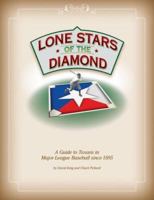 Lone Stars of the Diamond: A Guide to Texans in Major League Baseball since 1895 1931823448 Book Cover