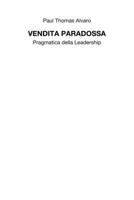 Vendita Paradossa: Pragmatica della Leadership 8892378732 Book Cover